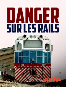 Arte - Danger sur les rails