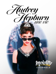 Molotov channels - Audrey Hepburn, une vie