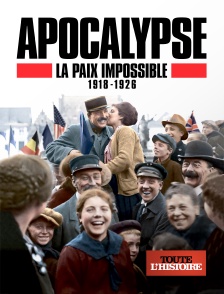 Toute l'Histoire - Apocalypse : la paix impossible