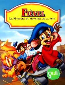 Gulli - Fievel et le mystère du monstre de la nuit