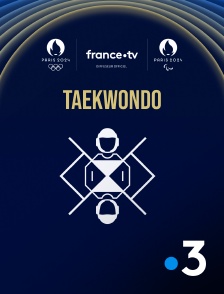 France 3 - Paris 2024 - Taekwondo en replay