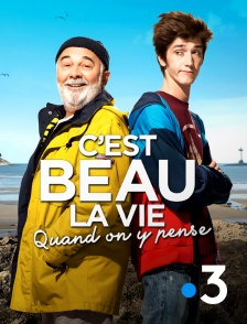 France 3 - C'est beau la vie quand on y pense