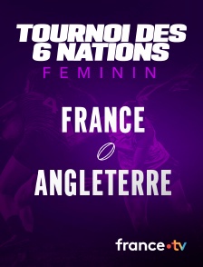 France.tv - Rugby - Tournoi des Six Nations féminin : France / Angleterre