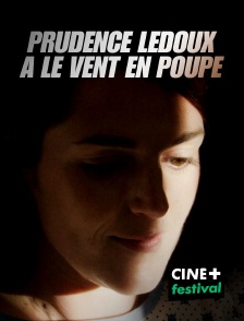 CINE+ Festival - Prudence Ledoux a le vent en poupe