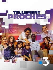 France 3 - Tellement proches