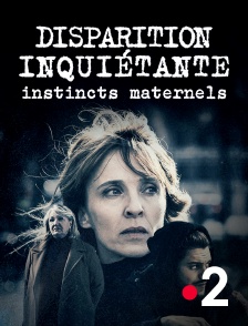 France 2 - Disparition inquiétante : Instincts maternels