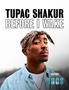 Molotov Channels Docs - Tupac Shakur : Before I Wake