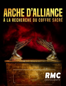 RMC Découverte - Arche d'alliance : le mystère du coffre sacré en replay