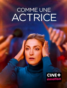 CINE+ Emotion - Comme une actrice