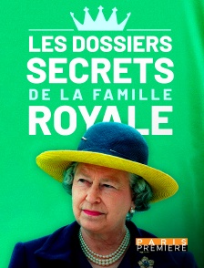 Paris Première - Les dossiers secrets de la famille royale : l'amour, l'honneur et la couronne