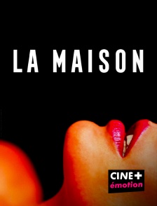 CINE+ Emotion - La Maison