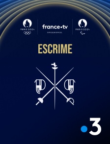 France 3 - Paris 2024 - Escrime