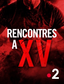 France 2 - Rencontres à XV