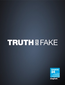 France 24 Anglais - Truth or fake