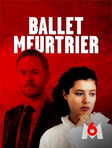 M6 - Ballet meurtrier