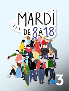 France 3 - Mardi de 8 a 18