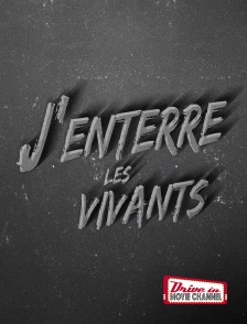 Drive-in Movie Channel - J'enterre les vivants