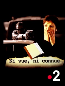 France 2 - Ni vue, ni connue