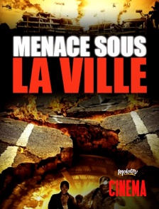 Molotov Channels Cinéma - Menace sous la ville