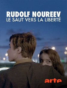 Arte - Rudolf Noureev : le saut vers la liberté