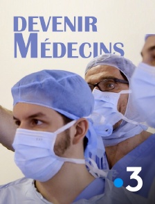 France 3 - Devenir médecins