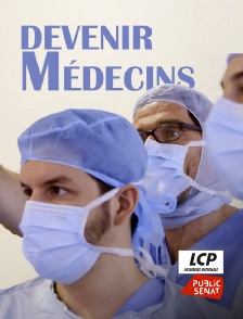 LCP Public Sénat - Devenir médecins