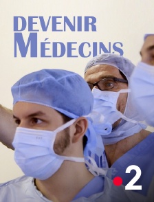 France 2 - Devenir médecins