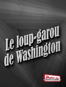 Drive-in Movie Channel - Le loup-garou de Washington