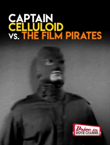 Captain Celluloid vs. the Film Pirates