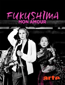 Arte - Fukushima mon amour