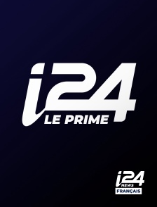 i24 News - Le Prime