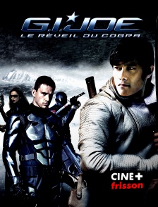 CINE+ Frisson - G.I. Joe : le réveil du cobra