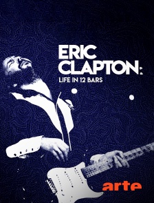 Arte - Eric Clapton : Life in 12 Bars