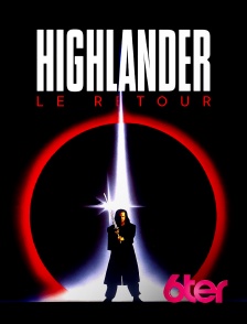 6ter - Highlander : le retour