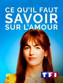 TF1 - Ce qu'il faut savoir sur l'amour