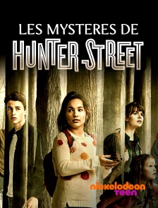 Nickelodeon Teen - Les mystères d'Hunter Street