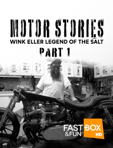 Fast&FunBox - Motor Stories - Wink Eller Legend Of The Salt, Part 1