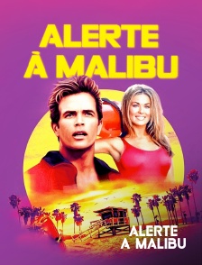 Molotov Channels Alerte à Malibu - Alerte à Malibu