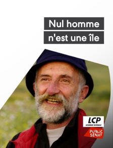 LCP Public Sénat - Nul homme n'est une île