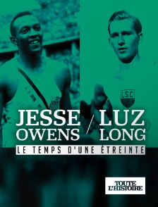 Toute l'Histoire - Jesse Owens et Luz Long : le temps d'une étreinte