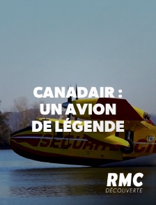 RMC Découverte - Canadair : un avion de légende