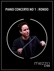 Mezzo Live HD - Piano Concerto no 1 : Rondo