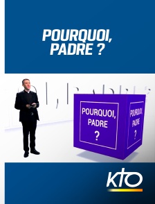 KTO - Pourquoi, Padre ?