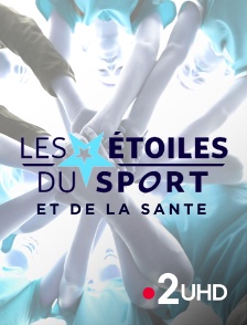 France 2 UHD - Les Etoiles du sport et de la santé