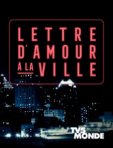 TV5MONDE - Lettre d'amour à la ville