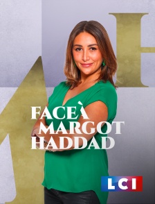 LCI - La Chaîne Info - Face à Margot Haddad