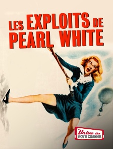 Drive-in Movie Channel - Les exploits de Pearl White