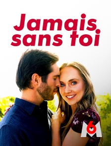 M6 - Jamais sans toi