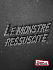 Le monstre ressuscité