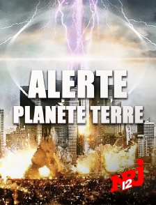 NRJ 12 - Alerte planète Terre